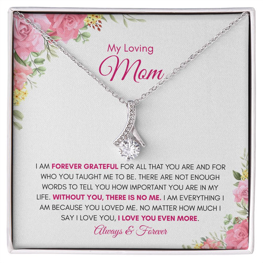 My Loving Mom | I Am Forever Grateful For All That You Are - Alluring Beauty Necklace - SpokenWordGifts