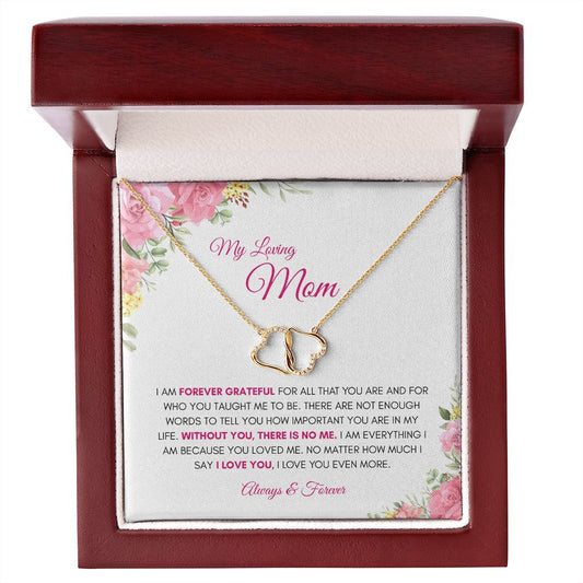 My Loving Mom | I Am Forever Grateful For All That You Are - Everlasting Love Necklace - SpokenWordGifts