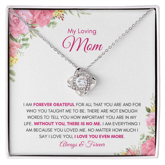 My Loving Mom | I Am Forever Grateful For All That You Are - Love Knot Necklace - SpokenWordGifts