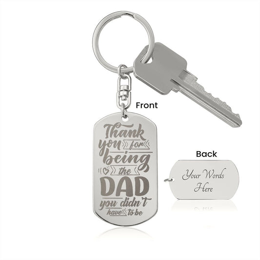 ✍️ Thank You for being the DAD you didn't have to be Keychain - SpokenWordGifts