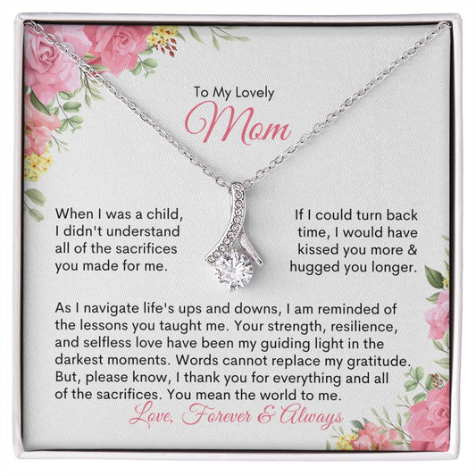 To My Lovely Mom | If I Could Turn Back Time I Would Have Kissed You More and Hugged You Longer - Alluring Beauty Necklace - SpokenWordGifts