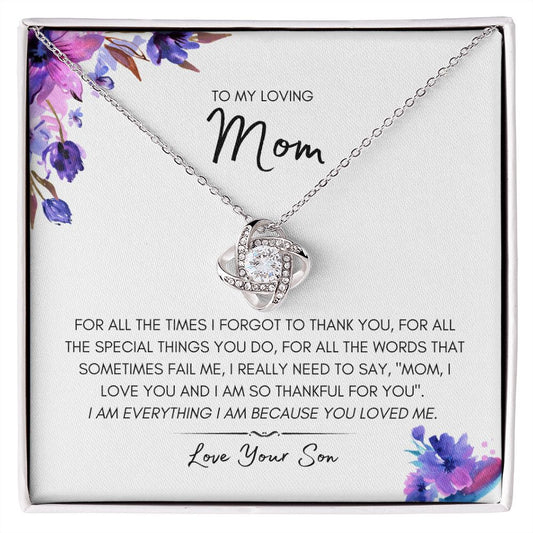 To My Loving Mom | For All the Times I Forgot to Thank You - Love Knot Necklace - SpokenWordGifts