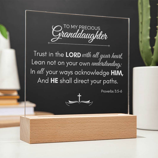 "To My Precious Granddaughter" Engraved Acrylic Plaque with Proverbs 3:5-6 - A Heartfelt Gift of Guidance and Love - SpokenWordGifts