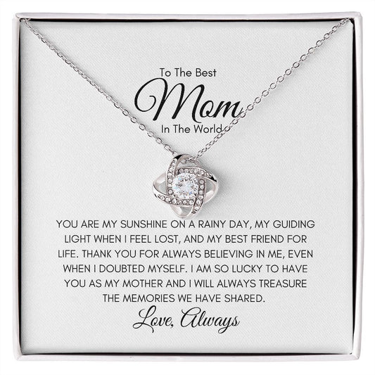 To The Best Mom in the World | Classic | To My Mom | You Are My Sunshine On A Rainy Day - Love Knot Necklace - SpokenWordGifts